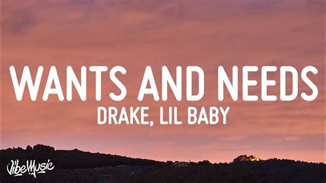 Mar 7, 2021 · ♫ Drake - Wants and Needs ft. Lil BabyDownload/Stream: https://drake.lnk.to/scaryhours2• Drake •• https://www.instagram.com/champagnepapi • https://twitter.c... 